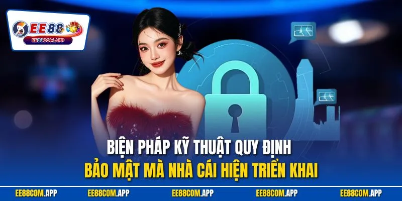 Biện pháp kỹ thuật quy định bảo mật mà nhà cái hiện triển khai