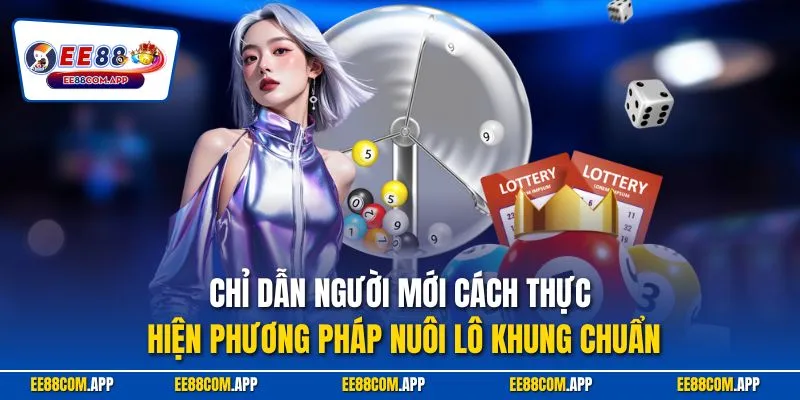 Chỉ dẫn người mới cách thực hiện phương pháp nuôi lô khung chuẩn