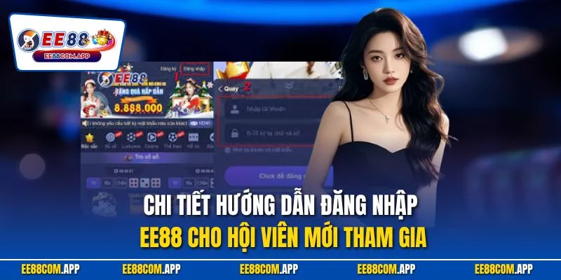 Chi tiết hướng dẫn đăng nhập EE88 cho hội viên mới tham gia