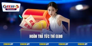 Hoàn Trả Tức Thì EE88 | Tiền Về Tay Ngay Nhanh Chóng 2025