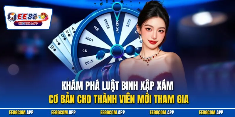 Khám phá luật binh xập xám cơ bản cho thành viên mới tham gia