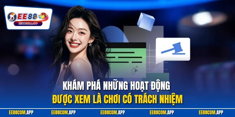 Khám phá những hoạt động được xem là chơi có trách nhiệm