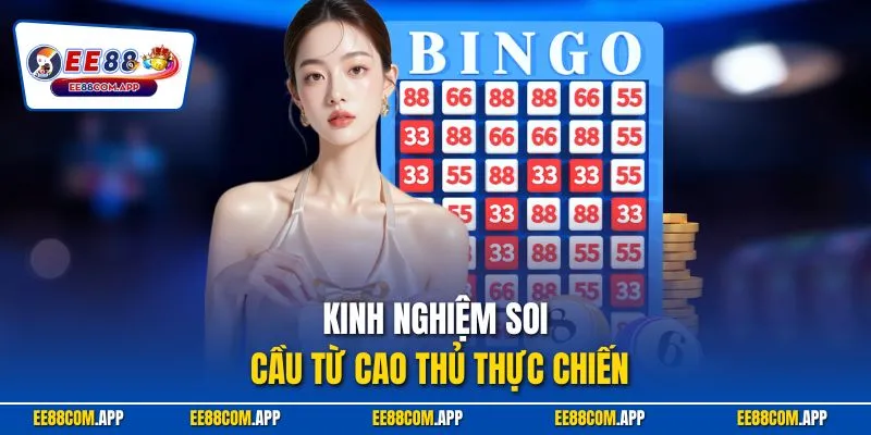 Kinh nghiệm soi cầu từ cao thủ thực chiến