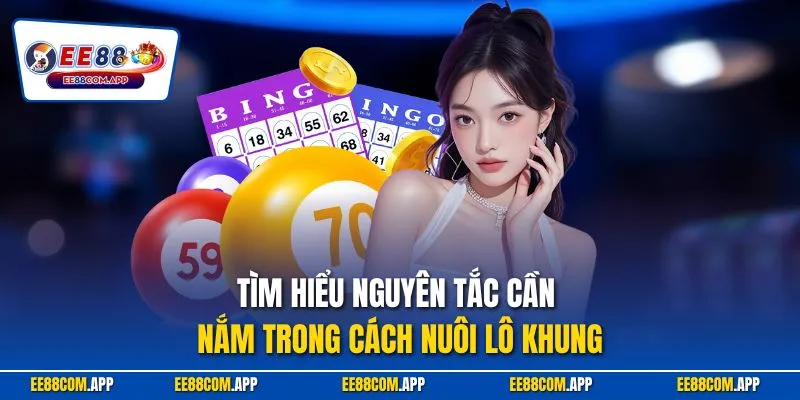 Tìm hiểu nguyên tắc cần nắm trong cách nuôi lô khung