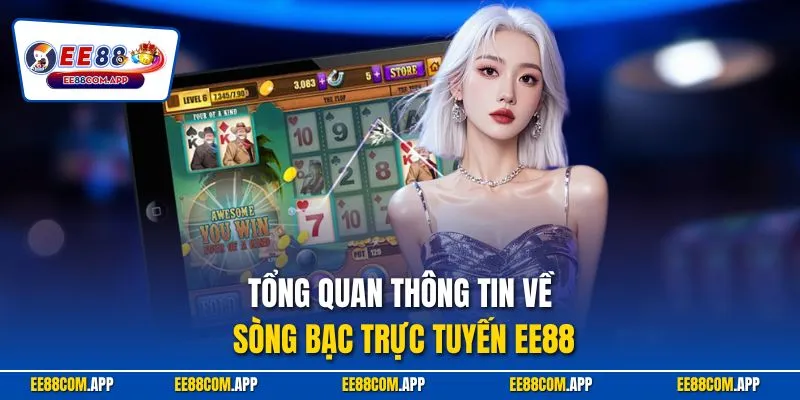 Tổng quan thông tin về sòng bạc trực tuyến EE88